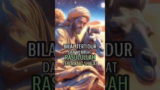 Ketika Bilal Membuat Rasulullah Terlambat Shalat