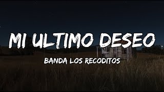 Banda Los Recoditos - Mi Ultimo Deseo (Letra/Lyrics)