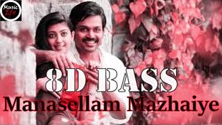 Manasellam Mazhaiye 8D Bass Song