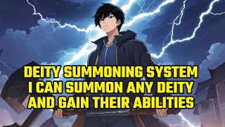 DEITY Summoning System: I Can Summon Any DEITY and Gain Their Abilities