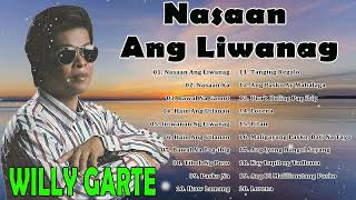 Willy Garte Greatest Hits NON-STOP Songs 2022 - Best Opm Tagalog Love Songs - Balikan Ang Nakalipas