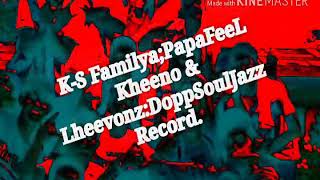 PAPAFEEL 2k18 kheeno x lheevonz (KARMEÑUSIDE FAMILY)