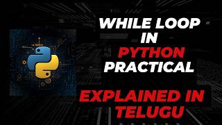 Python While Loop Tutorial for Beginners in Telugu 🔥 | Complete While Loop Explained with Examples