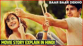 Baar Baar Dekho (2016) Explained In Hindi | Bollywood Movie Explained In Hindi