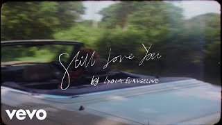 Lydia Evangeline - Still Love You (Official Video)