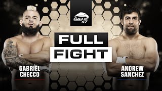 Gabriel Checco vs Andrew Sanchez | #EagleFC47 Full Fight