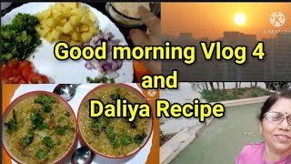 Good morning Vlog 4 🌄 Sunrising.How to make tasty Daliya Recipe