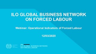 ILO Global Business Network on Forced Labour Webinar - ILO's 11 indicators on forced labour