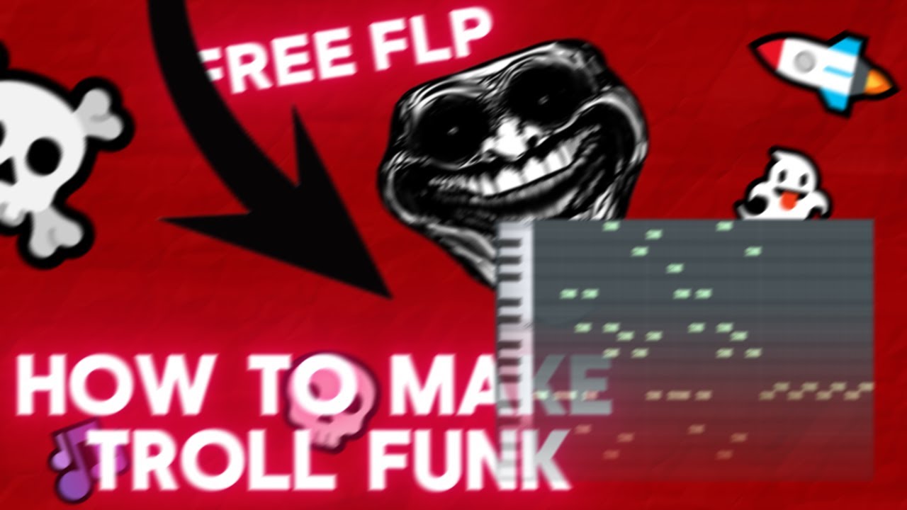Free Flp How To Make Troll Funk In Fl Studio Youtube