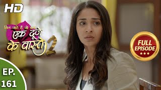 Ek Duje Ke Vaaste 2 - Ep 161 - Full Episode - 11th January, 2021