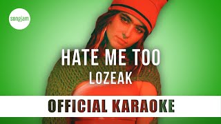 lozeak - Hate Me Too (Official Karaoke Instrumental) | SongJam