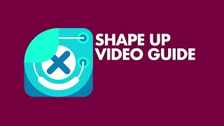 Shape Up Video Guide Tutorial