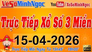Xổ Số Minh Ngọc, Trực Tiếp Xổ Số Ngày 15/04/2026: KQXS Miền Nam XSMN, Miền Trung XSMT, Miền Bắc XSMB