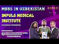 IMPULS MEDICAL INSTITUTE | MBBS IN UZBEKISTAN | IDEC | IMI