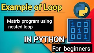 Print Matrix By Using For Loop| Python me Matrix print Kaise Kare Python Tutorial-12 (With Notes)