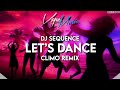 Dj Sequence - Let's dance (CLIMO REMIX)