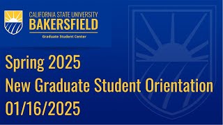 CSU Bakersfield New Graduate Student Orientation - Spring 2025