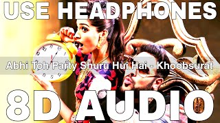 Abhi Toh Party Shuru Hui Hai (8D Audio) || Khoobsurat || Aastha Gill || Badshah, Sonam Kapoor