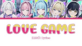 IRISÉ (아이리제) - LOVE GAME (Color Code Lyrics)