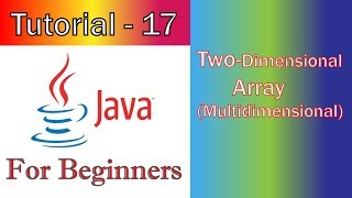 Java Tutorial 17 Two Dimensional Array Multidimensional