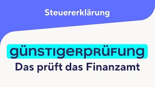 DAS prüft das Finanzamt 2025 ganz genau – Günstigerprüfung erklärt!