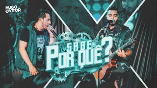 Hugo \u0026 Vitor - Sabe Por quê? (Oficial)