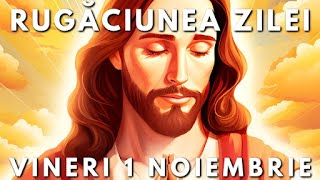 Rugăciunea Zilei Scurtă 🙏 Vineri 1 Noiembrie 2024