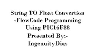 String TO Float Conversion Flow-code Programming Using PIC16F88