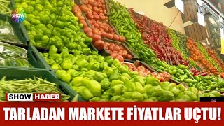 Tarladan markete fiyatlar uçtu!