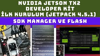 NVIDIA Jetson TX2 Developer Kit İlk kurulum ve Flash işlemi (SDK Manager kurulumu) (Jetpack 4.5.1)