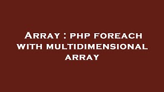 Array : php foreach with multidimensional array
