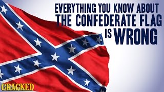 Everything You Know About The Confederate Flag Is Wrong