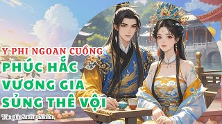 [ CD] Tập 1: Y phi ngoan cuồng: Phúc hắc Vương gia sủng thê vội- cổ đại, nữ cường, ngọt sủng