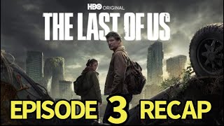 The Last of Us Season 1 Episode 3 Recap. Long Long Time