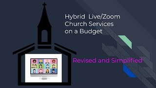 Hybrid Live/Zoom Church Services on a Budget - Revised and Simplified