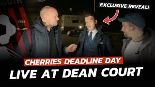 DEADLINE DAY - Live At Dean Court: AFC Bournemouth Activity Hots Up As New Signings Are Unveiled