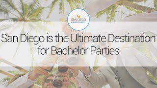 San Diego is the Ultimate Destination for Bachelor Parties | sandiegobachelorparty.com