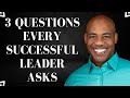 These Are The Questions Every Successful Leader Asks With Leadership Coach Anton Gunn