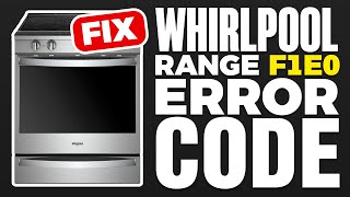 Whirlpool Range F1E0 Error Code (FIX)