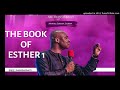 the book of esther 1 apostle joshua selman feast of esther 20211 recommended sermon