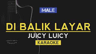 Di Balik Layar - JUICY LUICY (Karaoke)