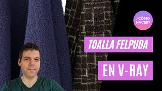 Material de toalla con felpas - Cómo configurar en V-ray para Sketchup