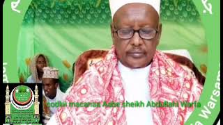 Masha Allh Codkii Macanaa Aabe Sheikh Abdullahi Warfa illahow nuurkisa iyo nafaxaadkisa nasii