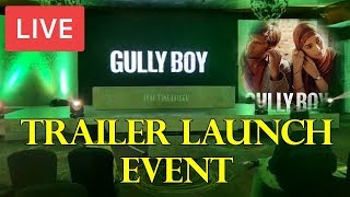 LIVE- Gully Boy Trailer Launch EVENT | Ranveer Singh | Alia Bhatt | 14th February