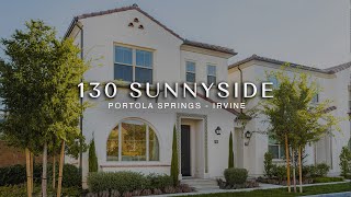 You NEED to See this Newly Built Home in Irvine! - 130 Sunnyside in Portola Springs
