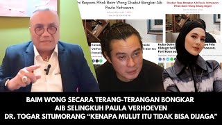 DR. TOGAR SITUMORANG KRITIK PEDAS PERILAKU BAIM WONG BONGKAR AIB PAULA VERHOEVEN