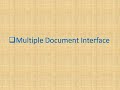GIS Tutorial I What is Multiple Document Interface (MDI) I Advantage of MDI
