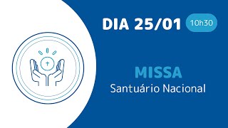 Santa Missa 10h30 | Santuário Nacional de Aparecida 25/01/2025