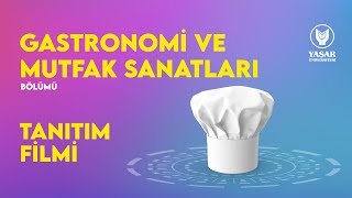 Gastronomi ve Mutfak Sanatları Bölümü Tanıtım Filmi | Yaşar Üniversitesi