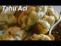 wow Tahu Aci bikin nagih, resep mudah siap jual untung melimpah!!